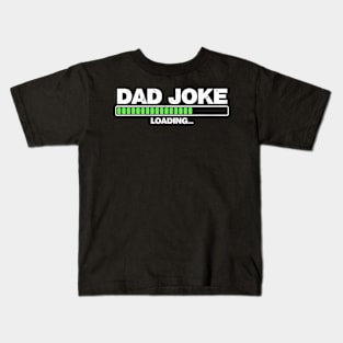 Dad Joke Loading Kids T-Shirt